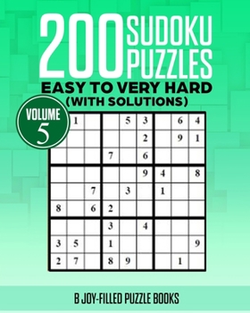 Paperback 200 Sudoku Puzzles Volume 5: Easy to Very Hard (With Solutions) (200 Sudoku Puzzles Book) Book