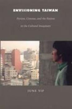 Paperback Envisioning Taiwan: Fiction, Cinema, and the Nation in the Cultural Imaginary Book