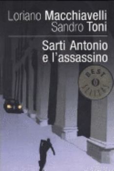 Sarti Antonio e l'assassino - Book #17 of the Sarti Antonio