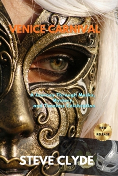 Paperback Venice Carnival: A journey through masks, mystery and timeless celebration Book