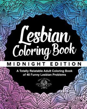 Paperback Lesbian Coloring Book: A Totally Relatable Adult Coloring Book of 40 Funny Lesbian Problems Book