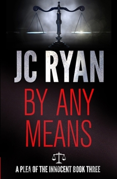 Paperback By Any Means: A fast-paced legal crime thriller (A Plea of the Innocent) Book