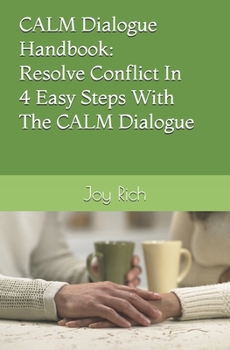 Paperback CALM Dialogue Handbook: Resolve Conflict In 4 Easy Steps With The CALM Dialogue Book