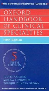 Oxford Handbook of Clinical Specialties (Oxford Handbooks Series)