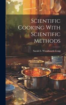 Hardcover Scientific Cooking With Scientific Methods Book
