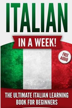 Paperback Italian in a Week!: The Ultimate Italian Learning Book for Beginners (+audio) Book