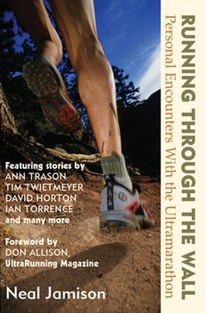 Paperback Running Through the Wall: Personal Encounters with the Ultramarathon Book