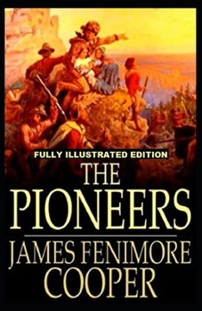 Paperback The Pioneers: Fully (Illustrated) Edition Book