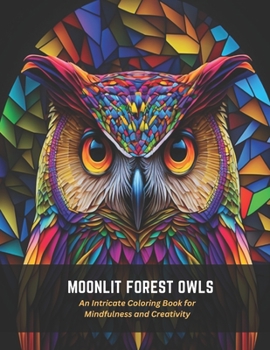 Paperback Moonlit Forest Owls: An Intricate Coloring Book for Mindfulness and Creativity Book