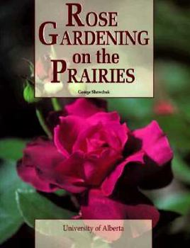 Paperback Rose Gardening on the Prairies Book