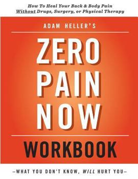 Paperback Adam Heller's Zero Pain Now Workbook Book