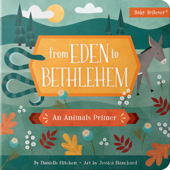 Board book From Eden to Bethlehem: An Animals Primer Book