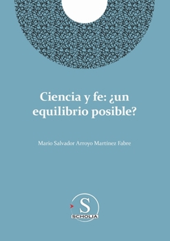 Paperback Ciencia y fe: ¿Un equilibrio posible? [Spanish] Book