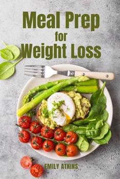 Paperback Meal Prep for Weight Loss: Start Your Weight Loss Program with the New Healthy Plan Book