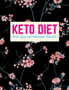 Paperback Keto Diet Food Log and Nutrition Tracker: Cute Daily Ketogenic Meal Planner - Weight Loss Journal and Healthy Living Diary - Low Carb Fitness Tracker Book