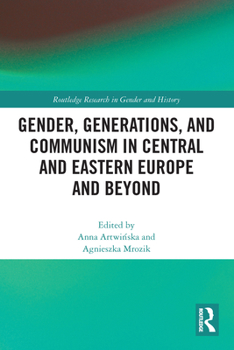 Paperback Gender, Generations, and Communism in Central and Eastern Europe and Beyond Book