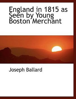 England in 1815 As Seen by Young Boston Merchant