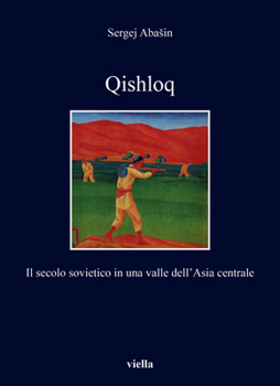 Paperback Qishloq: Il Secolo Sovietico in Una Valle Dell'asia Centrale [Italian] Book