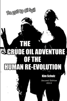 Paperback The Crude Oil Adventure of the Human Re-Evolution Book