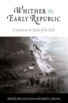Paperback Whither the Early Republic: A Forum on the Future of the Field Book