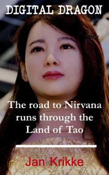 Paperback Digital Dragon: The Road to Nirvana Runs Through the Land of Tao Book