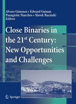 Paperback Close Binaries in the 21st Century: New Opportunities and Challenges Book