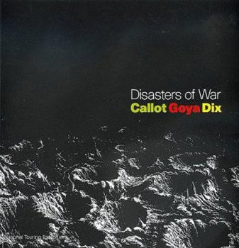 Paperback Disasters of War: Callot, Goya, Dix Book