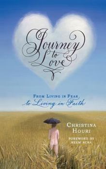 Paperback Journey to Love: From Living in Fear to Living in Faith Book