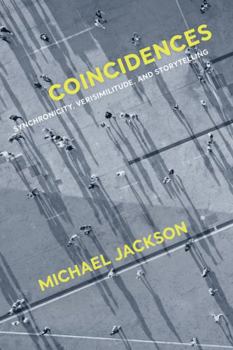 Hardcover Coincidences: Synchronicity, Verisimilitude, and Storytelling Book