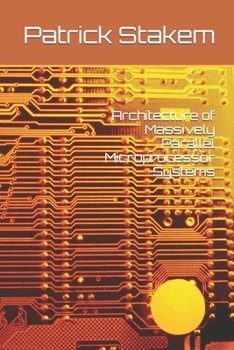 Paperback Architecture of Massively Parallel Microprocessor Systems Book