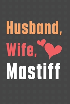 Paperback Husband, Wife, Mastiff: For Mastiff Dog Fans Book