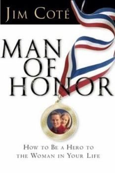 Paperback Man of Honor: How to Be a Hero to the Woman in Your Life Book