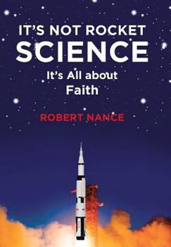 Hardcover It's Not Rocket Science: It's All about Faith Book