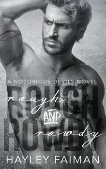 Rough and Rowdy - Book #1 of the Notorious Devils MC