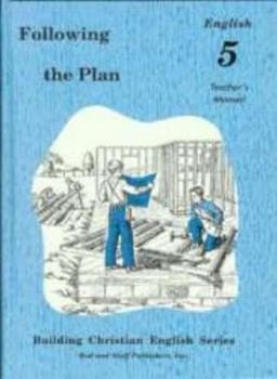 Hardcover Following the Plan: English 5, Teacher's Manual (Building Christian English Series) Book