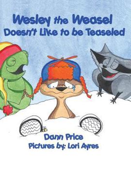 Paperback Wesley the Weasel Doesn't Like to Be Teaseled Book
