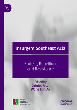 Hardcover Insurgent Southeast Asia: Protest, Rebellion, and Resistance Book