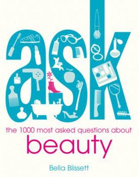 Paperback Ask: The 1000 Most Asked Questions About Beauty Book