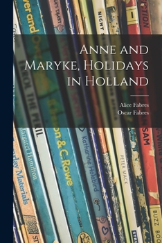 Paperback Anne and Maryke, Holidays in Holland Book