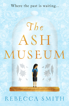 Paperback The Ash Museum: The Compelling Family Saga Spanning Ten Decades and Three Continents Book