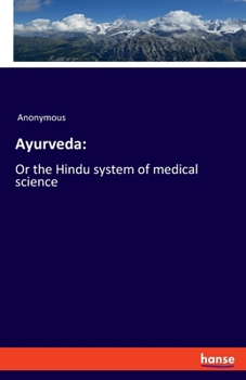 Paperback Ayurveda: Or the Hindu system of medical science Book