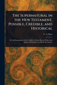 Paperback The Supernatural in the New Testament, Possible, Credible, and Historical Book