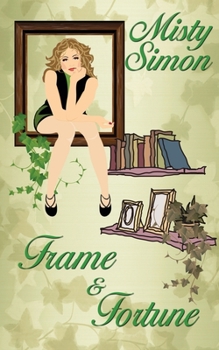 Frame and Fortune - Book  of the Ivy Morris Mysteries