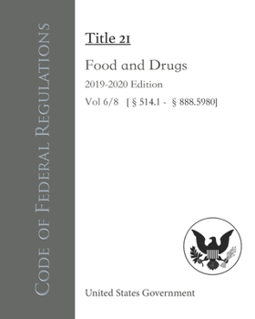 Paperback Code of Federal Regulations Title 21 Food and Drugs 2019-2020 Edition Vol 6/8 [?514.1 - ?888.5980] Book