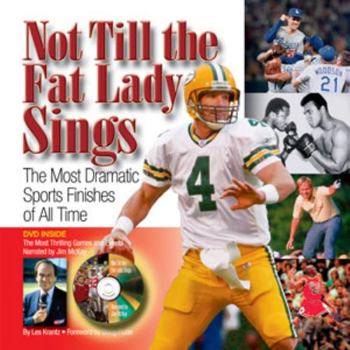 Product Bundle Not Till the Fat Lady Sings: The Most Dramatic Sports Finishes of All Time [With DVD] Book