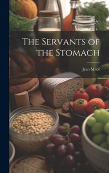 Hardcover The Servants of the Stomach Book