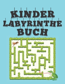 Paperback Labyrinthe Kinder: Labyrinthe-Rätsel Aktivitätsbuch für Kinder Jungen und Mädchen Spaß und Leichtigkeit 60 Herausfordernde Labyrinthe für [German] Book