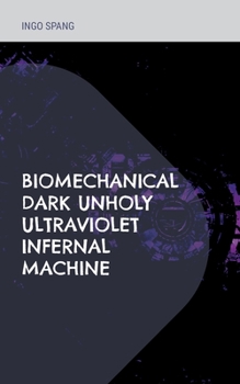 Paperback Biomechanical Dark Unholy Ultraviolet Infernal Machine [German] Book