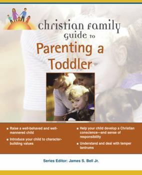 Paperback The Christian Family Guide to Parenting a Toddler Book