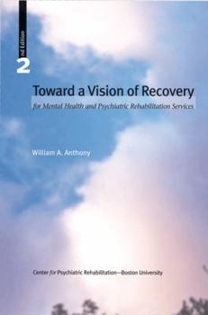 Paperback Toward a Vision of Recovery for Mental Health and Rehabilitation Services Book